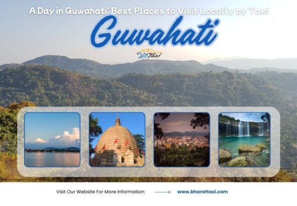 A Day in Guwahati: Best Places to Visit Locally by Taxi