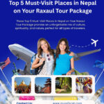 Top 5 Must-Visit Places in Nepal on Your Raxaul Tour Package